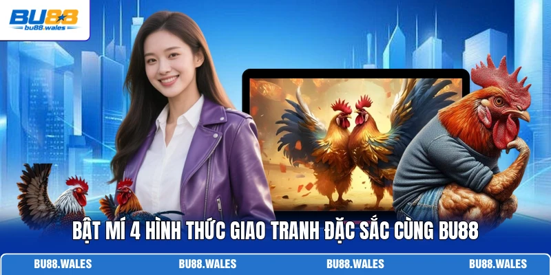 Bật mí 4 hình thức giao tranh đặc sắc cùng Bu88